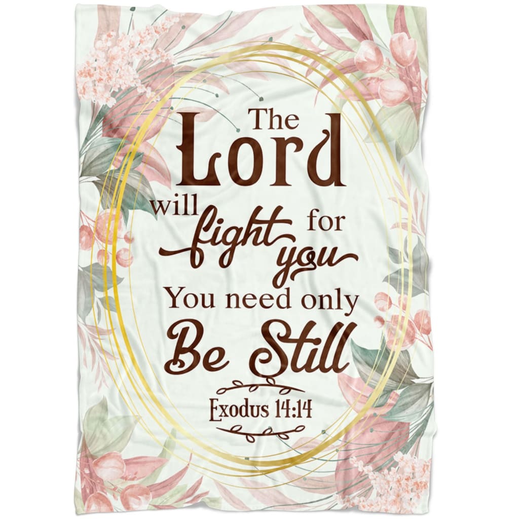 Floral Exodus 1414 The Lord Will Fight For You Fleece Blanket - Christian Blanket - Bible Verse Blanket