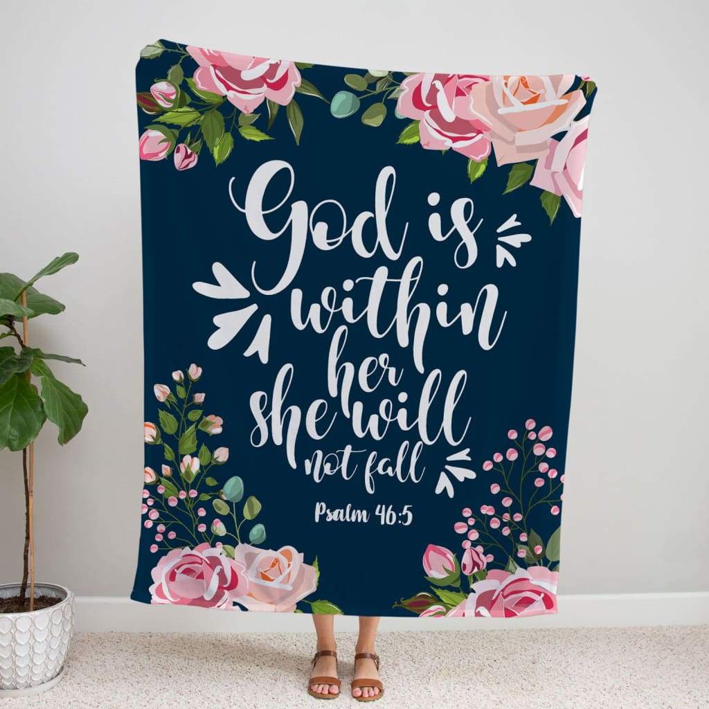 Floral God Is Within Her She Will Not Fall Psalm 465 Fleece Blanket - Christian Blanket - Bible Verse Blanket