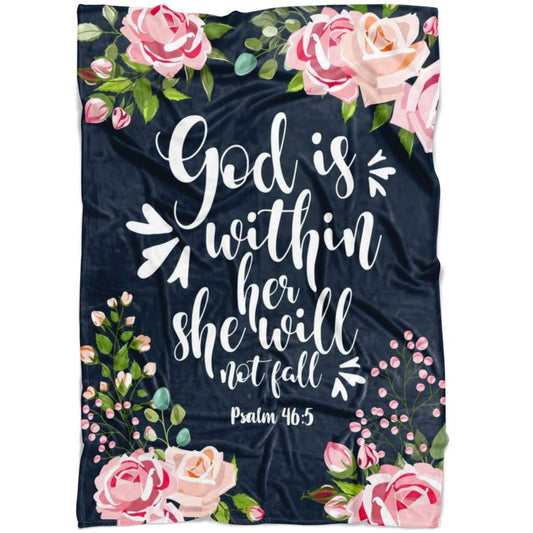 Floral God Is Within Her She Will Not Fall Psalm 465 Fleece Blanket - Christian Blanket - Bible Verse Blanket
