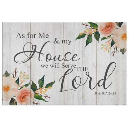 Floral, Joshua 2415 As For Me And My House We Will Serve The Lord Wall Art Canvas - Religious Wall Decor