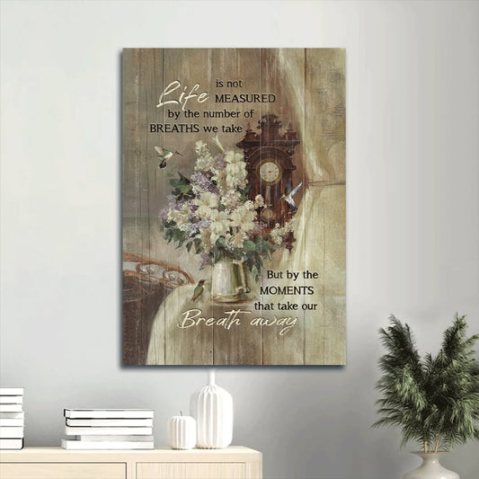 Flower Antique Clock Hummingbird Painting Life Is Not Measured By The Number Of Breaths Canvas Wall Art - Christian Gift
