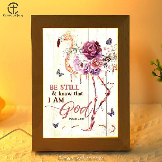 Flower Flamingo, Colorful Butterfly, Be Still And Know That I Am God Frame Lamp