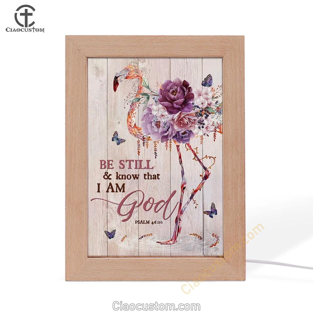 Flower Flamingo, Colorful Butterfly, Be Still And Know That I Am God Frame Lamp