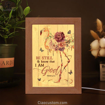 Flower Flamingo, Colorful Butterfly, Be Still And Know That I Am God Frame Lamp