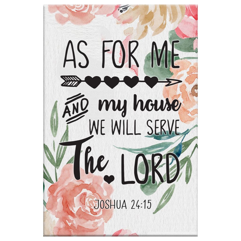Flower Painting As For Me And My House Joshua 2415 Canvas Art - Bible Verse Canvas - Scripture Wall Art