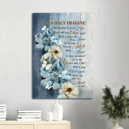 Flower Painting Blue Flower White Butterfly I Can Only Imagine Canvas Wall Art - Christian Gift
