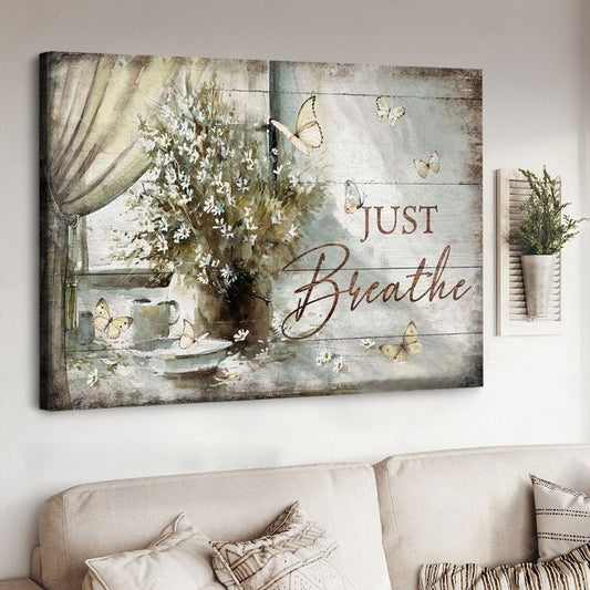 Flower Vase By The Window Vintage Painting Just Breathe Jesus Canvas Wall Art - Christian Poster - Religious Wall Decor
