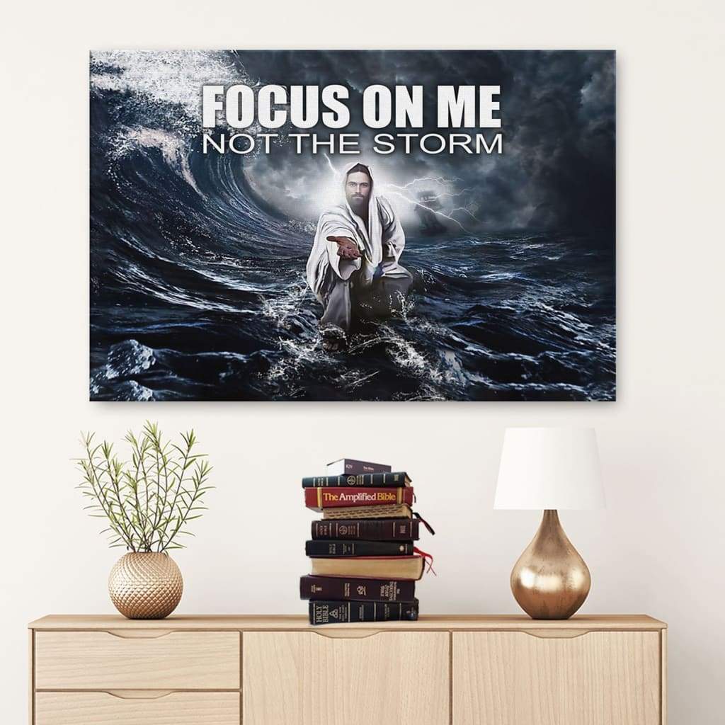 Focus On Me Not The Storm Christian Wall Art - Jesus Reaching Hand Canvas - Religious Wall Decor