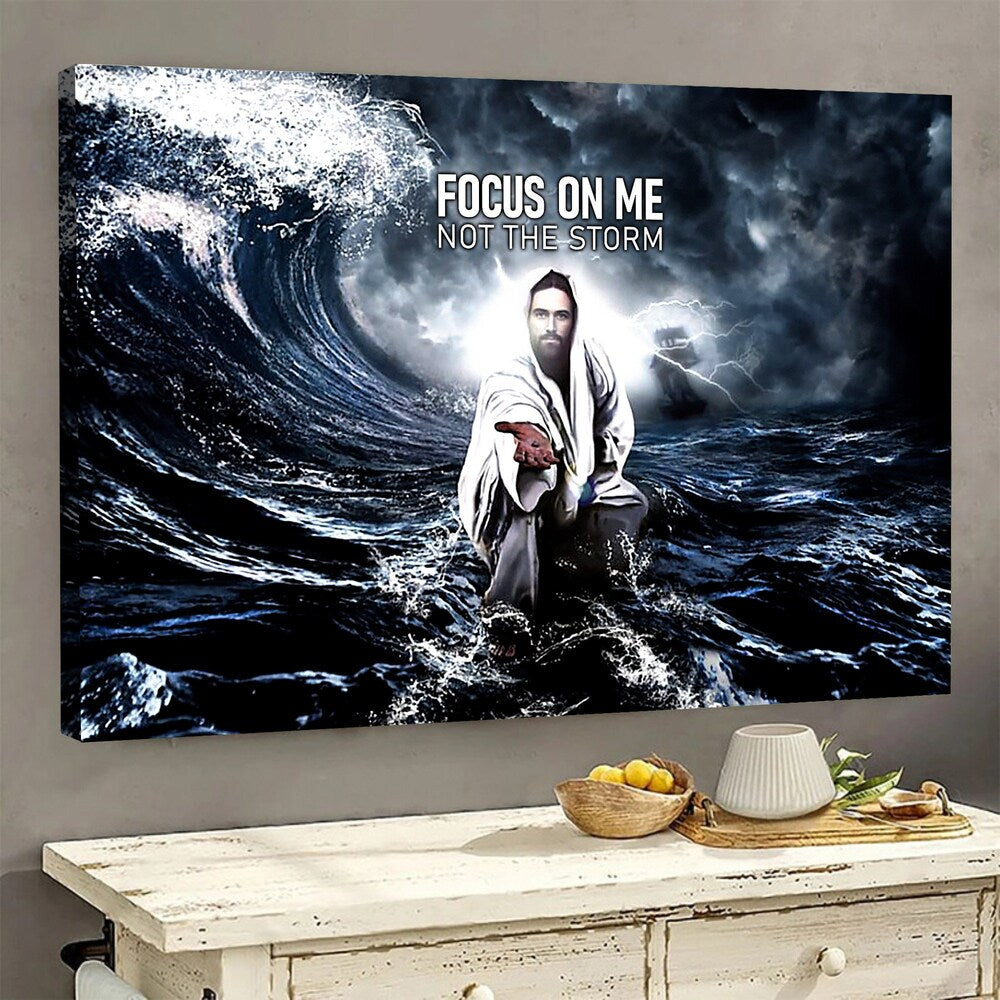 Focus On Me Not The Storm Jesus Give Me Hand Canvas Wall Art - Jesus Canvas Pictures - Christian Wall Posters