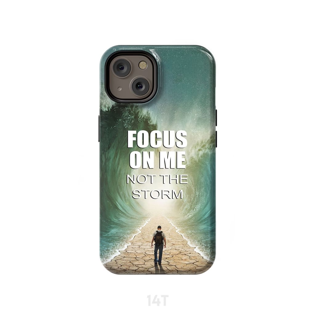 Focus On Me Not The Storm Phone Case - Bible Verse Phone Cases Samsung