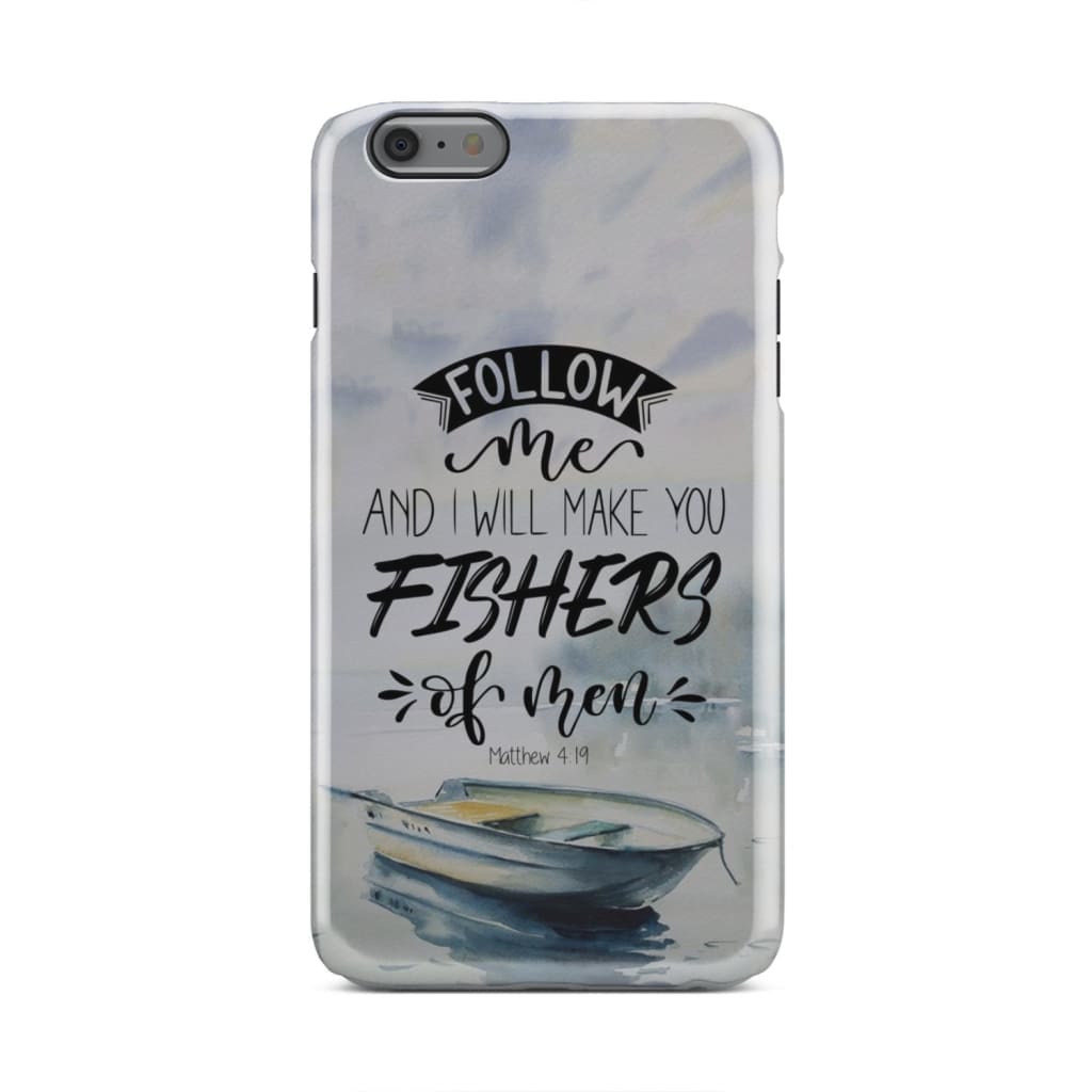 Follow Me And I Will Make You Fishers Of Men Phone Case - Bible Verse Phone Cases - Iphone Samsung Phone Case