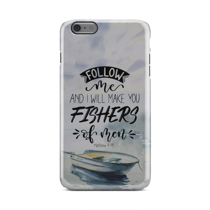 Follow Me And I Will Make You Fishers Of Men Phone Case - Bible Verse Phone Cases - Iphone Samsung Phone Case