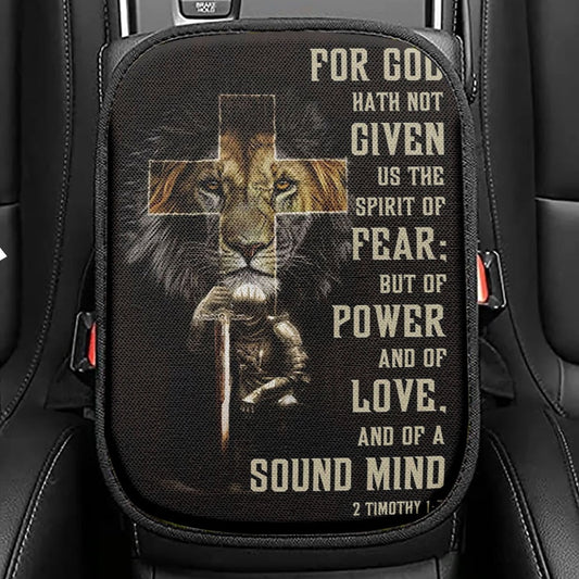 For God Hath Not Given Us The Spirit Of Fear 2 Timothy 17 Seat Box Cover, Bible Verse Car Center Console Cover, Scripture Car Interior Accessories
