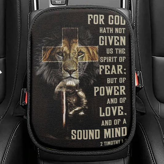 For God Hath Not Given Us The Spirit Of Fear 2 Timothy 17 Seat Box Cover, Bible Verse Car Center Console Cover, Scripture Interior Car Accessories