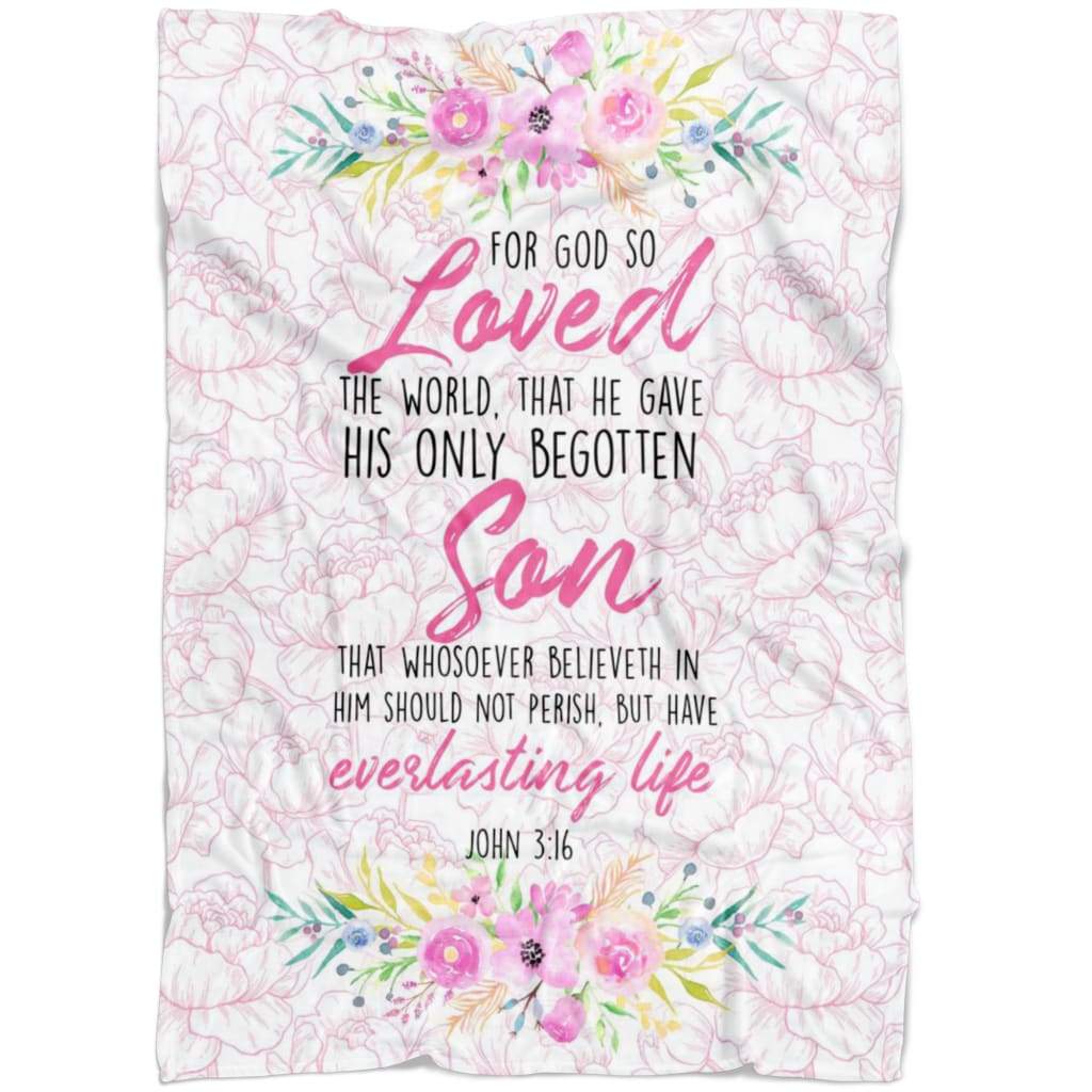 For God So Loved The World John 316 Fleece Blanket - Christian Blanket - Bible Verse Blanket