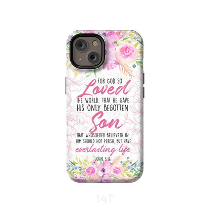 For God So Loved The World John 316 Floral Phone Case - Bible Verse Phone Cases