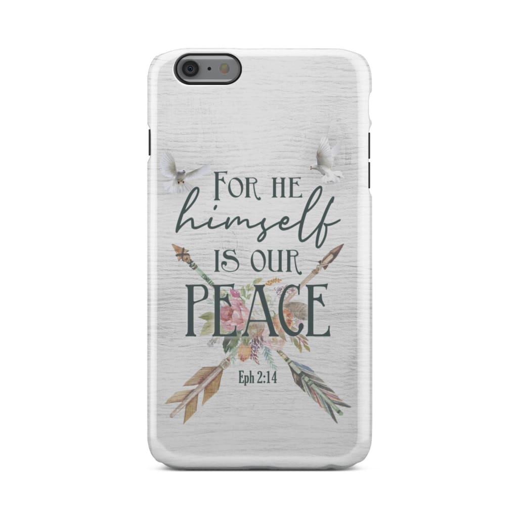 For He Himself Is Our Peace Ephesians 214 Phone Case - Bible Verse Phone Cases - Iphone Samsung Phone Case