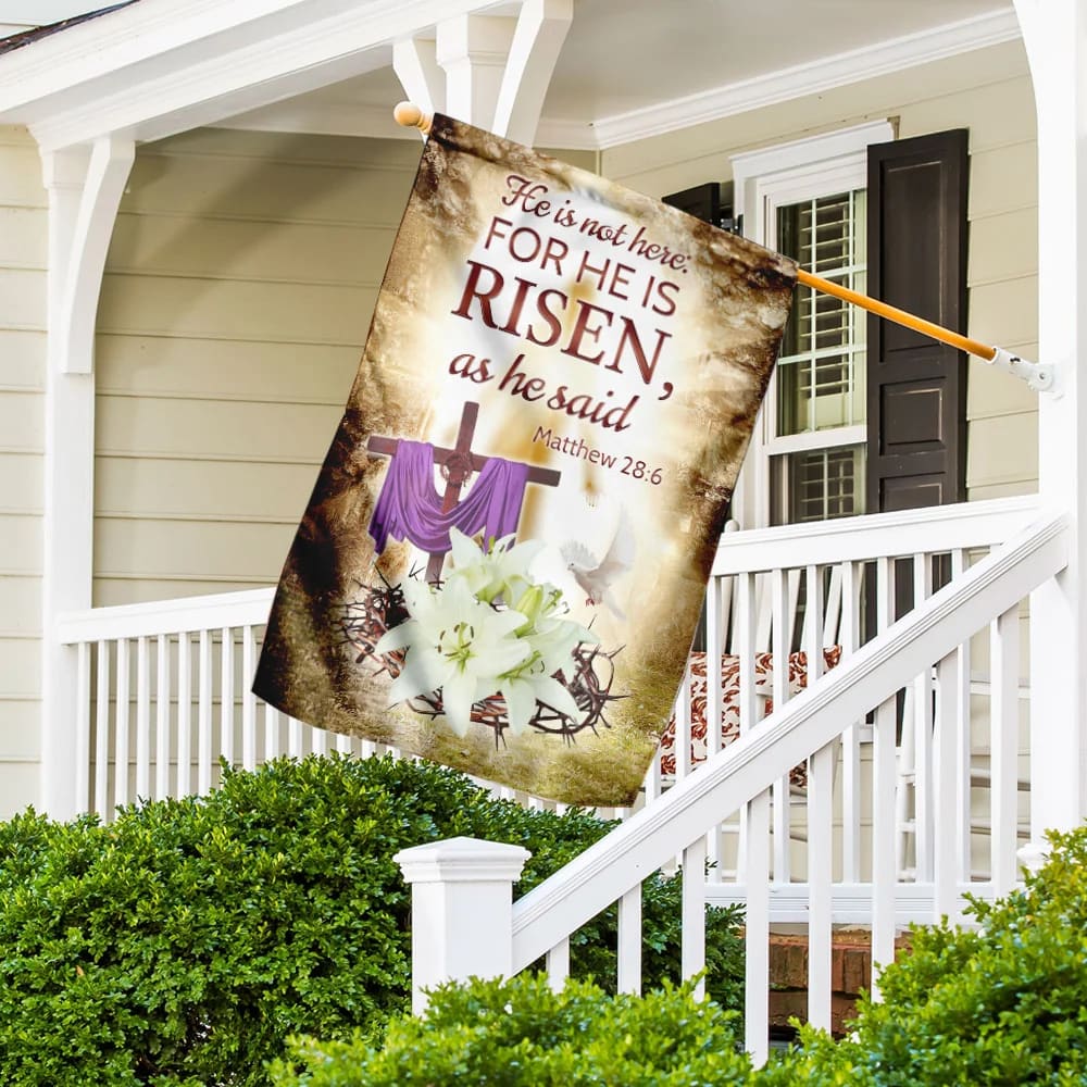 For He Is Risen As He Said Easter Flag - Easter House Flags - Christian Easter Garden Flags