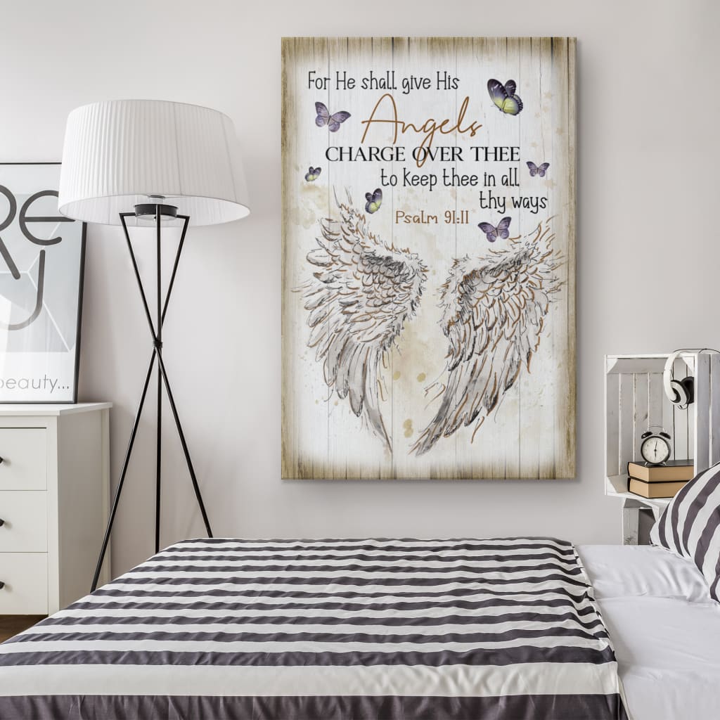 For He Shall Give His Angels Charge Over Thee Psalm 9111 Kjv Canvas Art - Bible Verse Canvas - Scripture Wall Art