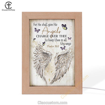 For He Shall Give His Angels Charge Over Thee Psalm 9111 Kjv Frame Lamp Prints - Bible Verse Wooden Lamp - Scripture Night Light