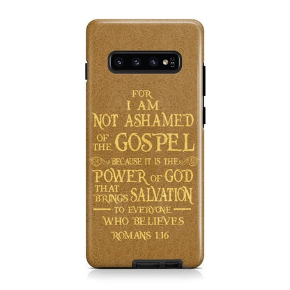 For I Am Not Ashamed Of The Gospel Romans 116 Bible Verse Phone Case