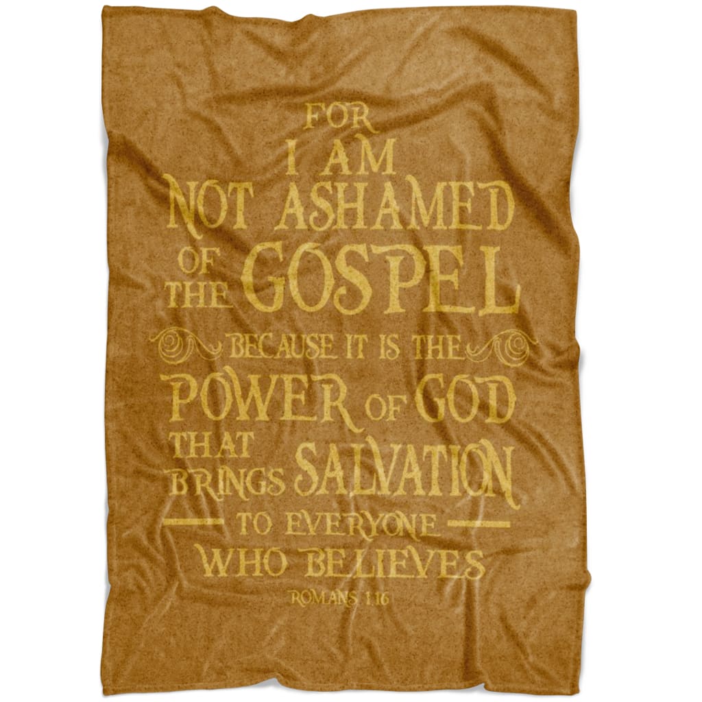 For I Am Not Ashamed Of The Gospel Romans 116 Fleece Blanket - Christian Blanket - Bible Verse Blanket