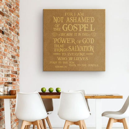 For I Am Not Ashamed Of The Gospel Romans 116 Niv Canvas Wall Art - Christian Wall Art - Religious Wall Decor