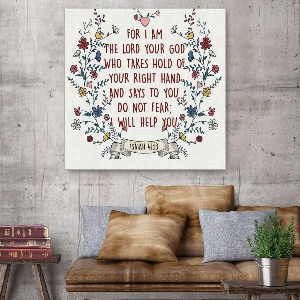 For I Am The Lord Your God Isaiah 4113 Scripture Canvas Wall Art - Christian Wall Art - Religious Wall Decor