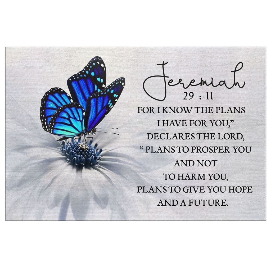 For I Know The Plans I Have For You Jeremiah 2911 Butterfly Wall Art Canvas - Religious Wall Decor