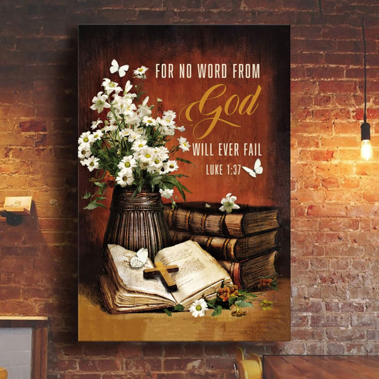 For No Word From God Will Ever Fail Luke 137 Farmhouse Canvas Art - Bible Verse Canvas - Scripture Wall Art