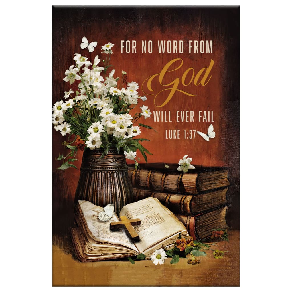 For No Word From God Will Ever Fail Luke 137 Farmhouse Canvas Art - Bible Verse Canvas - Scripture Wall Art