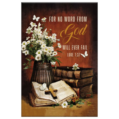 For No Word From God Will Ever Fail Luke 137 Farmhouse Canvas Art - Bible Verse Canvas - Scripture Wall Art