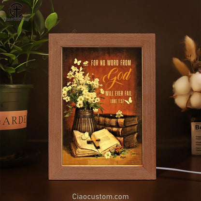 For No Word From God Will Ever Fail Luke 137 Farmhouse Frame Lamp Prints - Bible Verse Wooden Lamp - Scripture Night Light