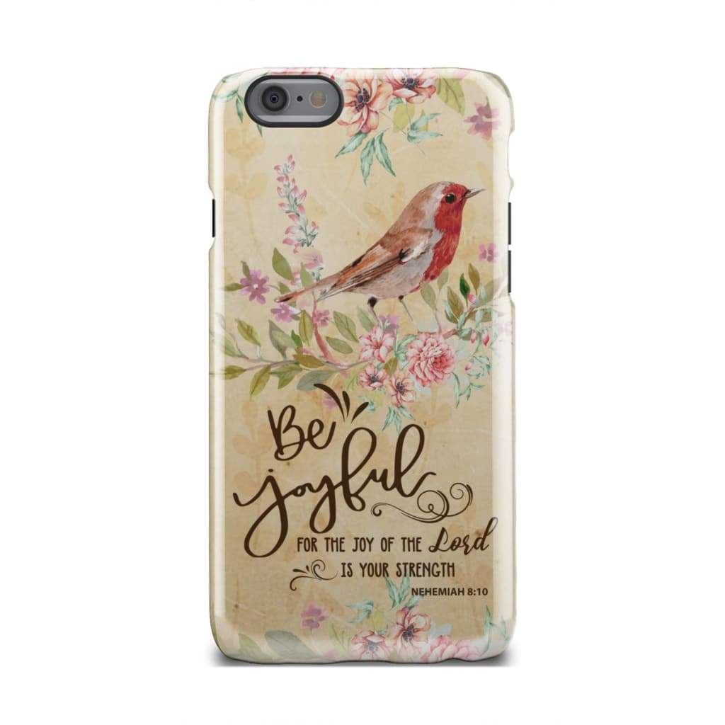 For The Joy Of The Lord Is My Strength Nehemiah 810 Bible Verse Phone Case - Bible Verse Phone Cases Samsung