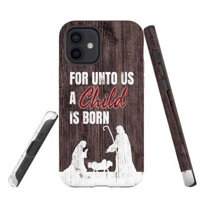 For Unto Us A Child Is Born - Christian Christmas Phone Case - Bible Verse Phone Cases Samsung