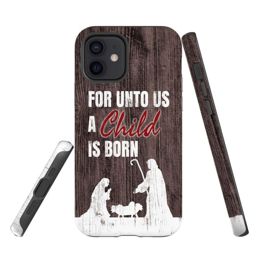 For Unto Us A Child Is Born - Christian Christmas Phone Case - Bible Verse Phone Cases Samsung