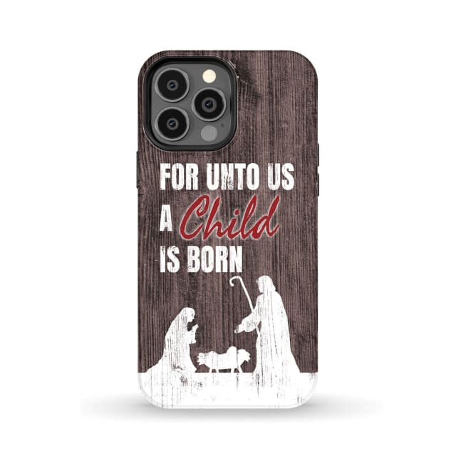 For Unto Us A Child Is Born - Christian Christmas Phone Case - Bible Verse Phone Cases Samsung