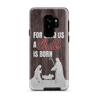 For Unto Us A Child Is Born - Christian Christmas Phone Case - Bible Verse Phone Cases Samsung