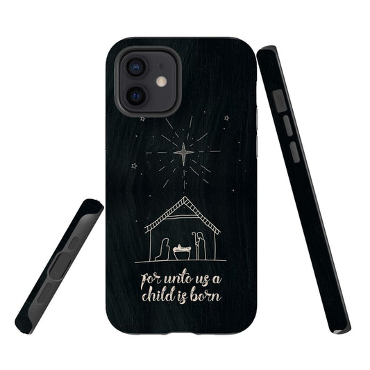 For Unto Us A Child Is Born - Nativity Of Jesus - Christmas Phone Case - Bible Verse Phone Cases Samsung