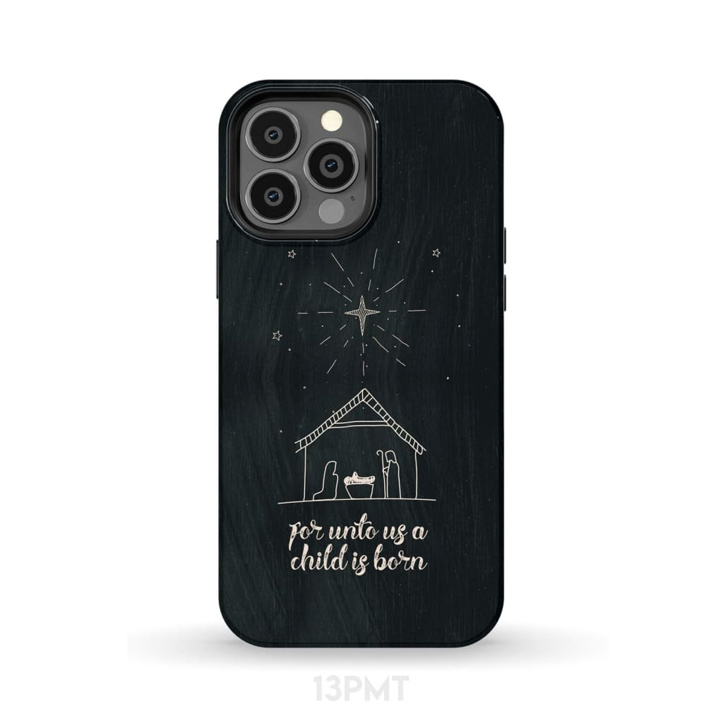 For Unto Us A Child Is Born - Nativity Of Jesus - Christmas Phone Case - Bible Verse Phone Cases Samsung