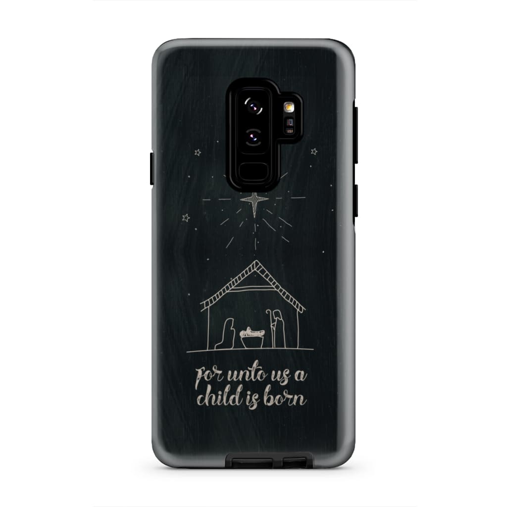 For Unto Us A Child Is Born - Nativity Of Jesus - Christmas Phone Case - Bible Verse Phone Cases Samsung