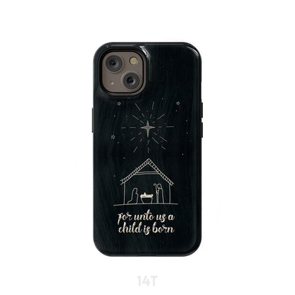 For Unto Us A Child Is Born - Nativity Of Jesus - Christmas Phone Case - Bible Verse Phone Cases Samsung