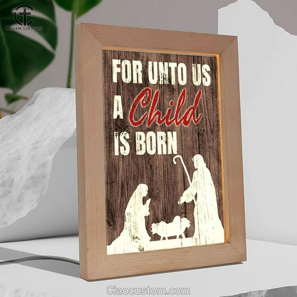 For Unto Us A Child Is Born Christian Christmas Frame Lamp Prints - Bible Verse Wooden Lamp - Scripture Night Light