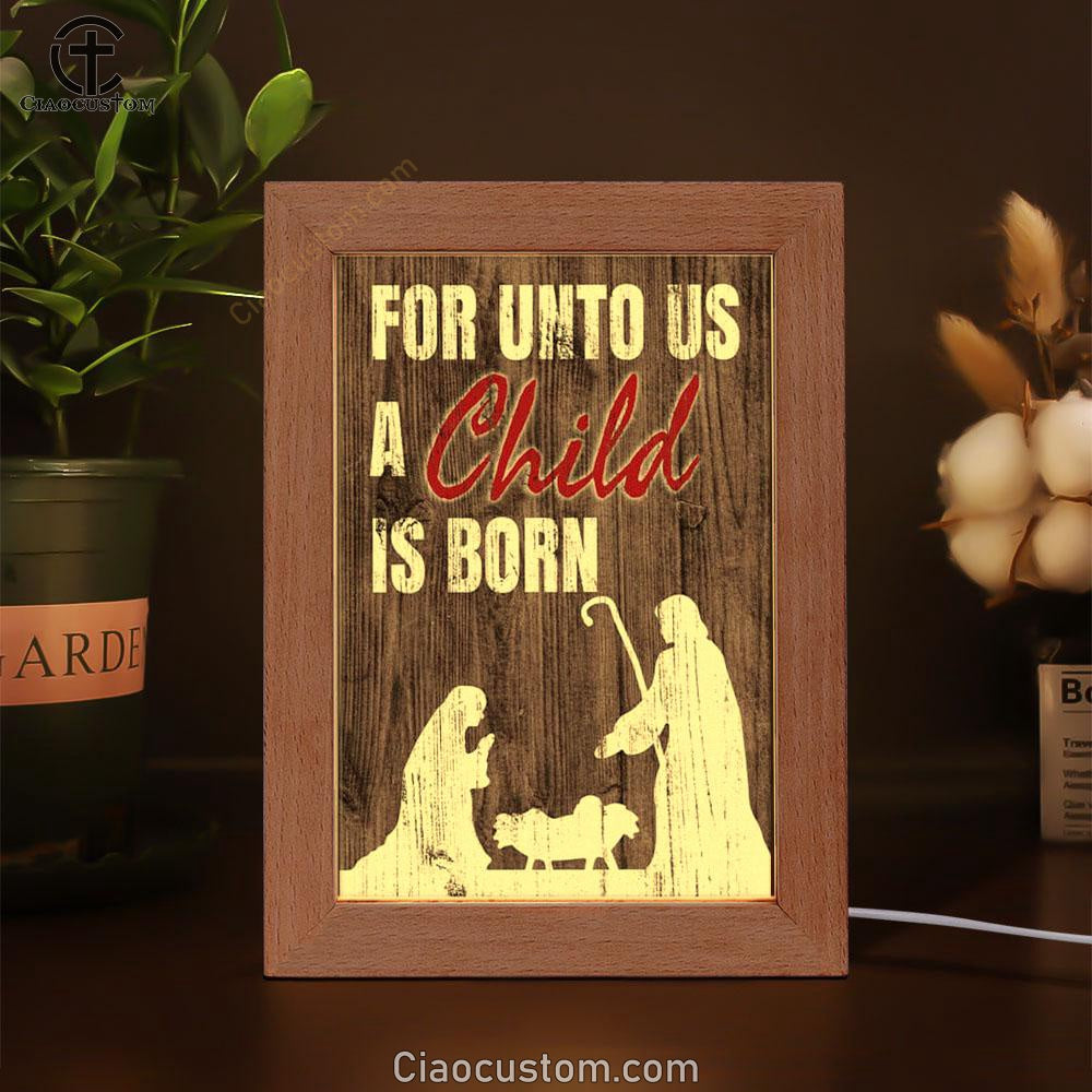 For Unto Us A Child Is Born Christian Christmas Frame Lamp Prints - Bible Verse Wooden Lamp - Scripture Night Light