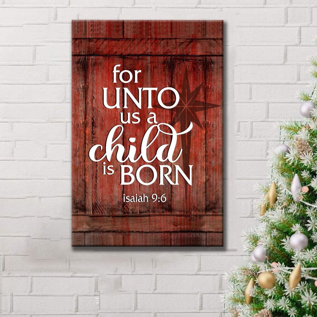 For Unto Us A Child Is Born Christmas Canvas Art - Bible Verse Canvas - Scripture Wall Art