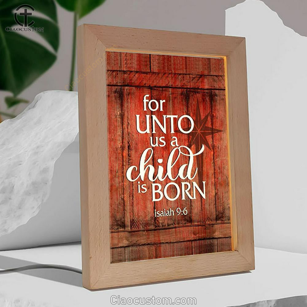 For Unto Us A Child Is Born Christmas Frame Lamp Prints - Bible Verse Wooden Lamp - Scripture Night Light