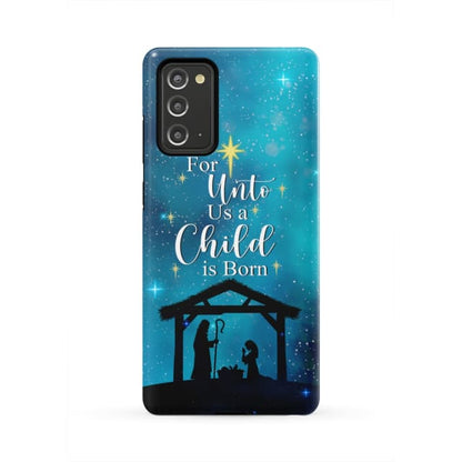 For Unto Us A Child Is Born Christmas Phone Case - Bible Verse Phone Cases Samsung