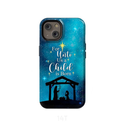 For Unto Us A Child Is Born Christmas Phone Case - Bible Verse Phone Cases Samsung