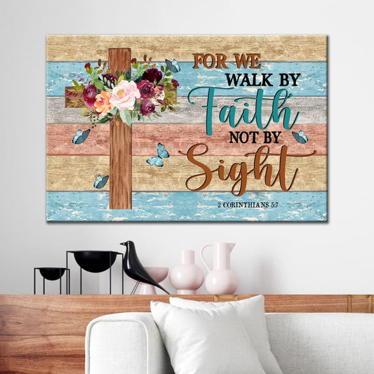 For We Walk By Faith Not By Sight, Flowers Cross, Christian Wall Art Canvas - Religious Wall Decor