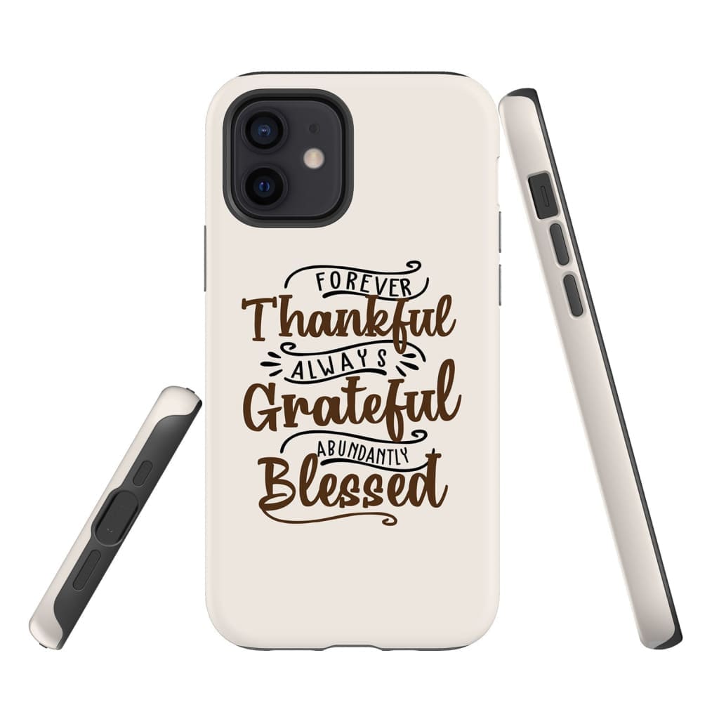 Forever Thankful Always Grateful Abundantly Blessed Phone Case - Christian Phone Cases - Bible Verse Phone Cases Samsung